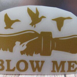 Duck Call Blow Me Decal, Permanent Vinyl Decal, 6" Gold